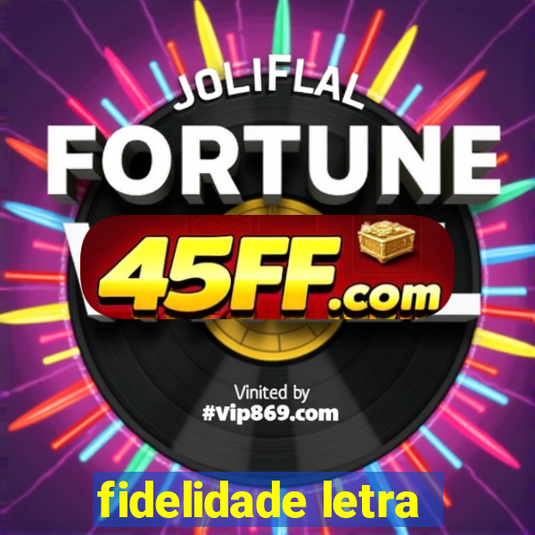 fidelidade letra